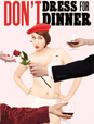 Don't Dress for Dinner
